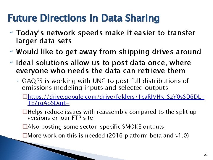 Future Directions in Data Sharing Today’s network speeds make it easier to transfer larger