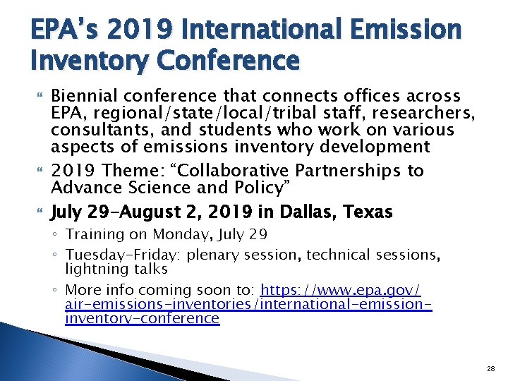 EPA’s 2019 International Emission Inventory Conference Biennial conference that connects offices across EPA, regional/state/local/tribal