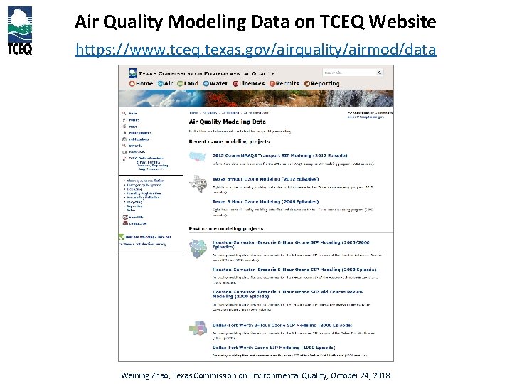 Air Quality Modeling Data on TCEQ Website https: //www. tceq. texas. gov/airquality/airmod/data Weining Zhao,