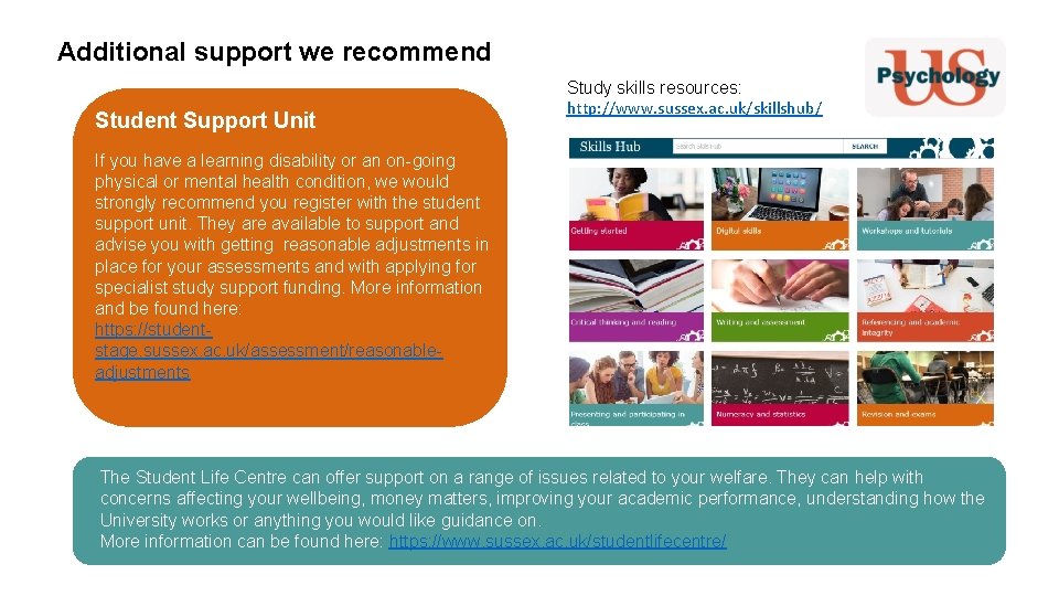 Additional support we recommend Student Support Unit Study skills resources: http: //www. sussex. ac.