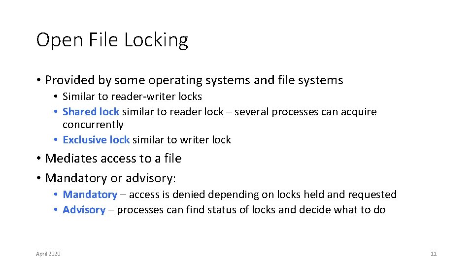 Open File Locking • Provided by some operating systems and file systems • Similar Open File Locking • Provided by some operating systems and file systems • Similar