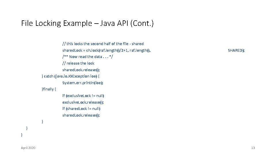 File Locking Example – Java API (Cont. ) // this locks the second half File Locking Example – Java API (Cont. ) // this locks the second half