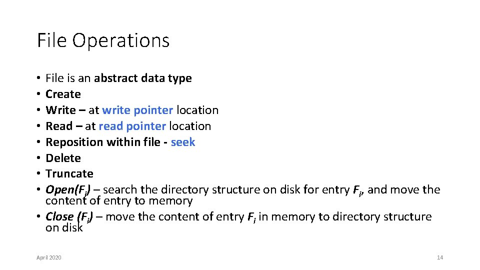 File Operations File is an abstract data type Create Write – at write pointer File Operations File is an abstract data type Create Write – at write pointer