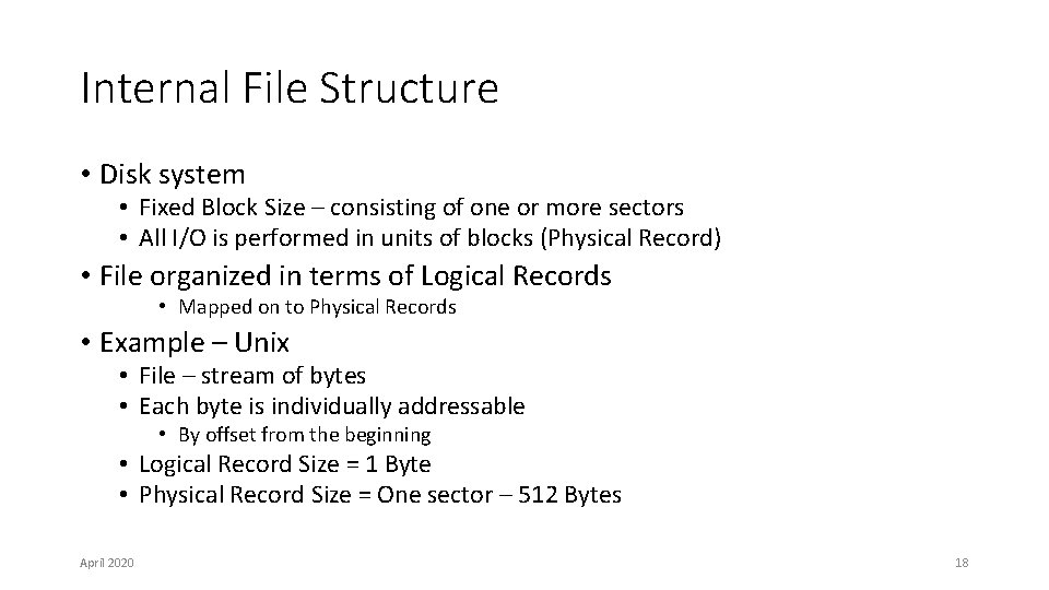 Internal File Structure • Disk system • Fixed Block Size – consisting of one Internal File Structure • Disk system • Fixed Block Size – consisting of one