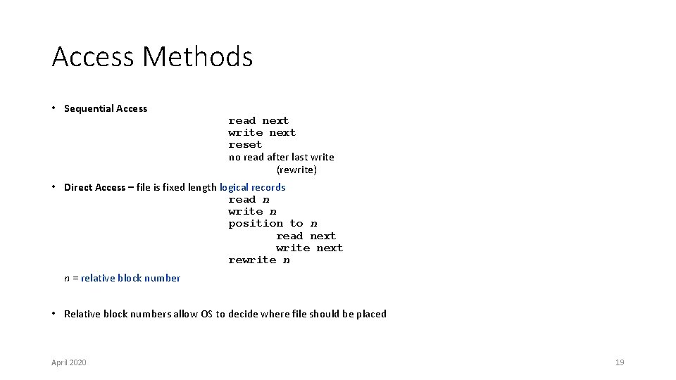Access Methods • Sequential Access read next write next reset no read after last Access Methods • Sequential Access read next write next reset no read after last