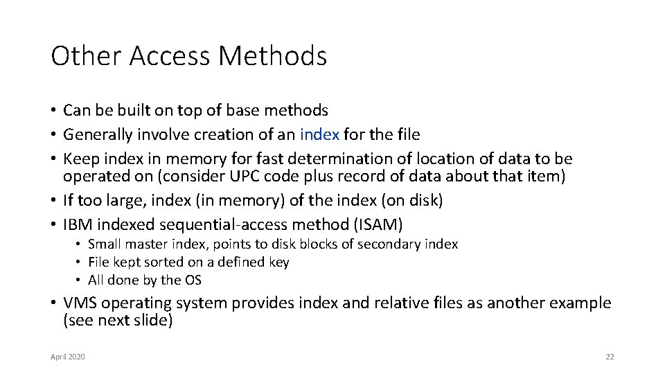 Other Access Methods • Can be built on top of base methods • Generally Other Access Methods • Can be built on top of base methods • Generally