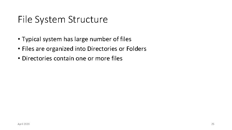 File System Structure • Typical system has large number of files • Files are File System Structure • Typical system has large number of files • Files are