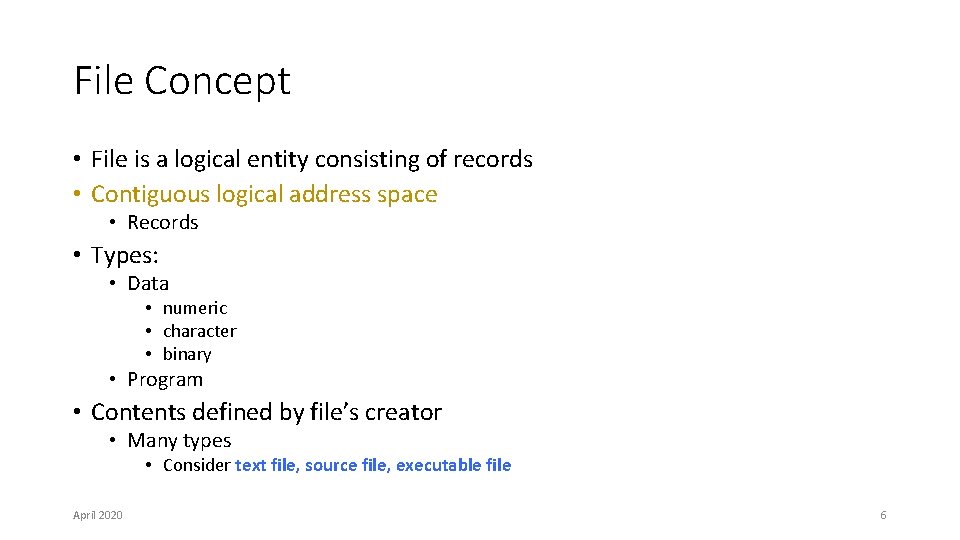 File Concept • File is a logical entity consisting of records • Contiguous logical File Concept • File is a logical entity consisting of records • Contiguous logical