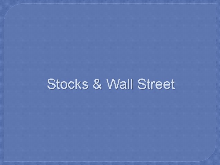 Stocks & Wall Street 