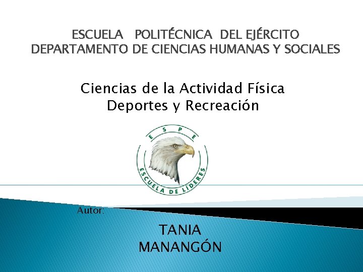 ESCUELA POLITÉCNICA DEL EJÉRCITO DEPARTAMENTO DE CIENCIAS HUMANAS Y SOCIALES Ciencias de la Actividad