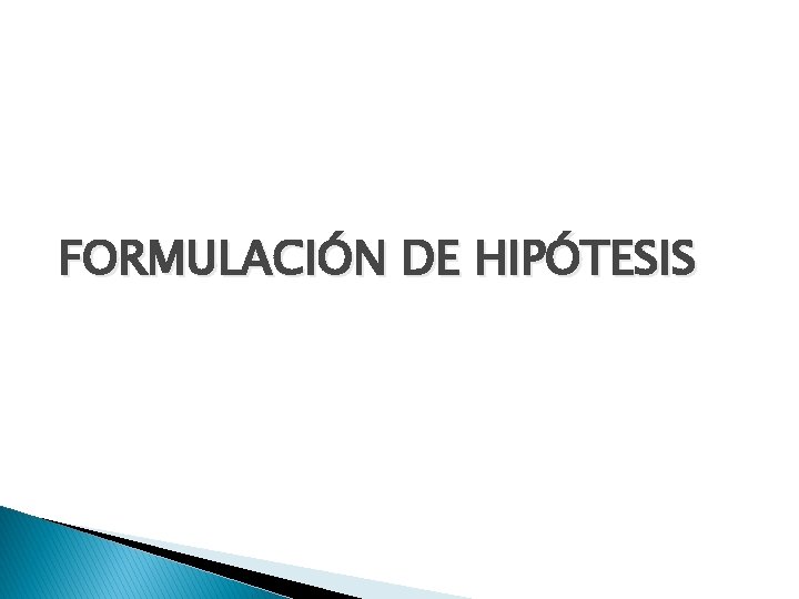 FORMULACIÓN DE HIPÓTESIS 