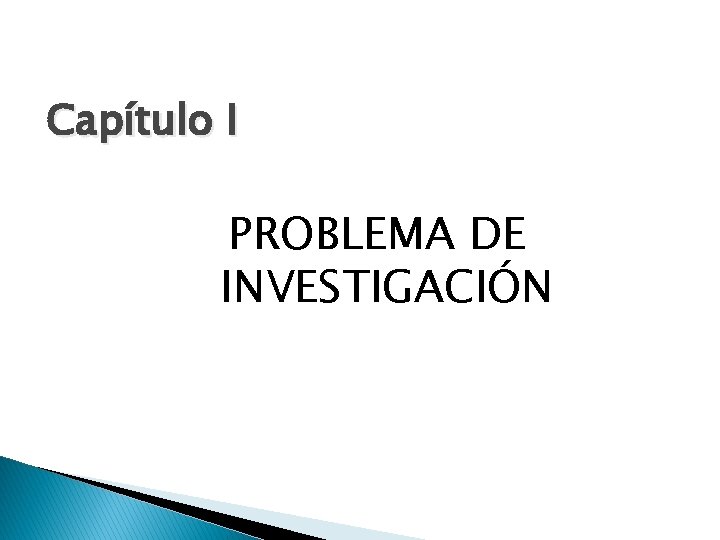 Capítulo I PROBLEMA DE INVESTIGACIÓN 