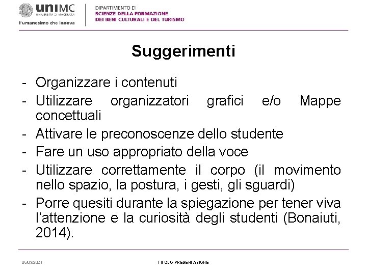 Suggerimenti - Organizzare i contenuti - Utilizzare organizzatori grafici e/o Mappe concettuali - Attivare