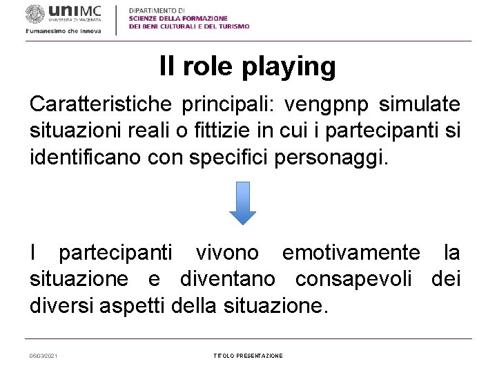 Il role playing Caratteristiche principali: vengpnp simulate situazioni reali o fittizie in cui i