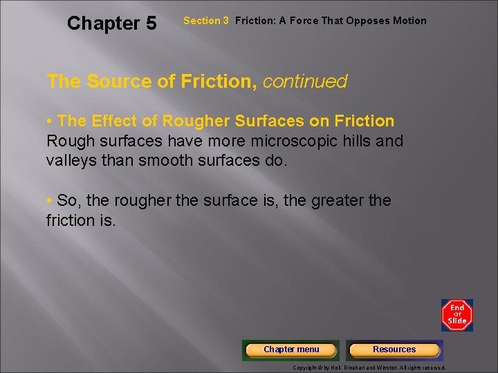 Chapter 5 Section 3 Friction: A Force That Opposes Motion The Source of Friction,