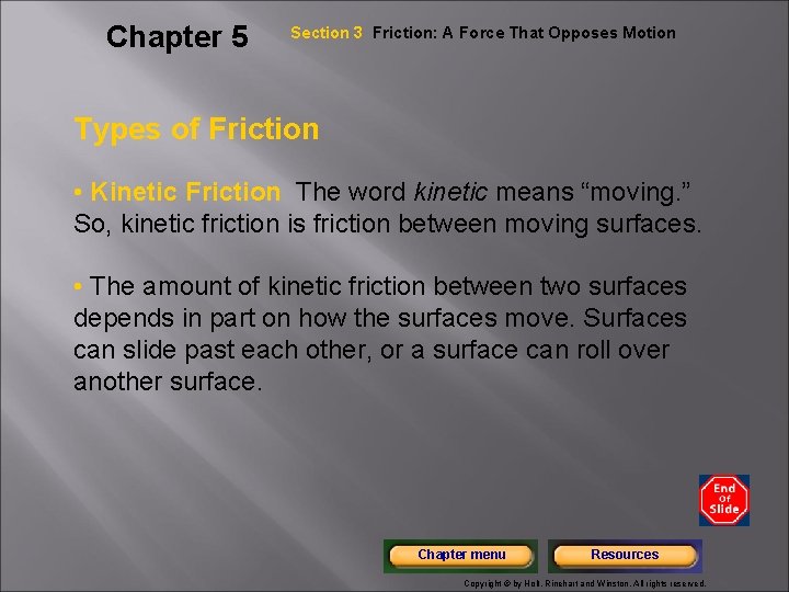 Chapter 5 Section 3 Friction: A Force That Opposes Motion Types of Friction •