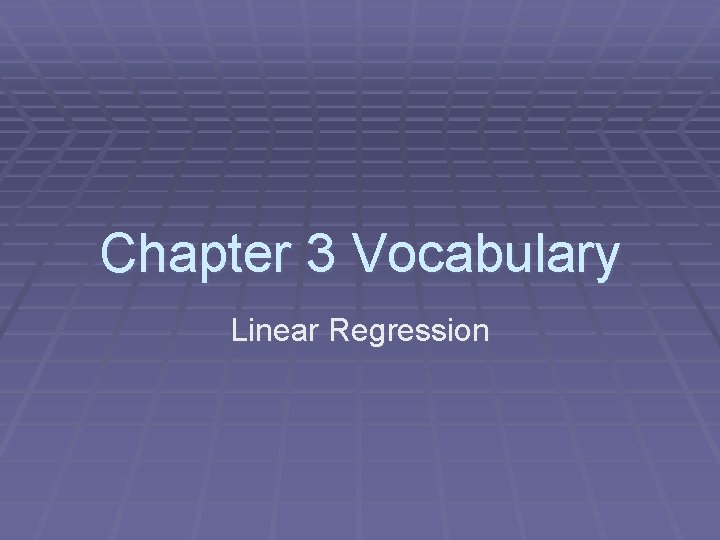 Chapter 3 Vocabulary Linear Regression 