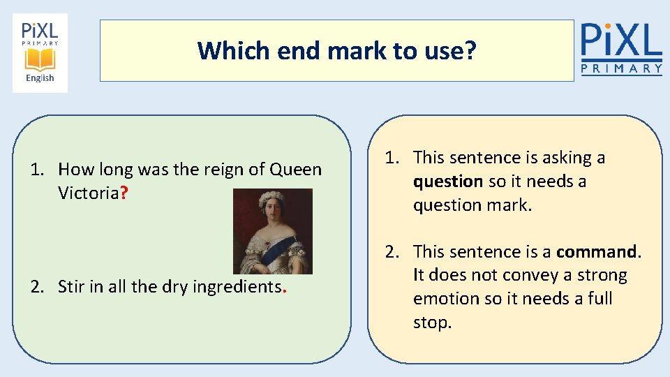 Which end mark to use? 1. How long was the reign of Queen Victoria?