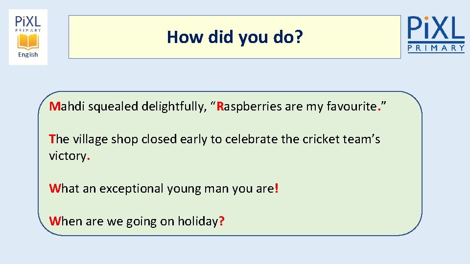 How did you do? Mahdi squealed delightfully, “Raspberries are my favourite. ” The village