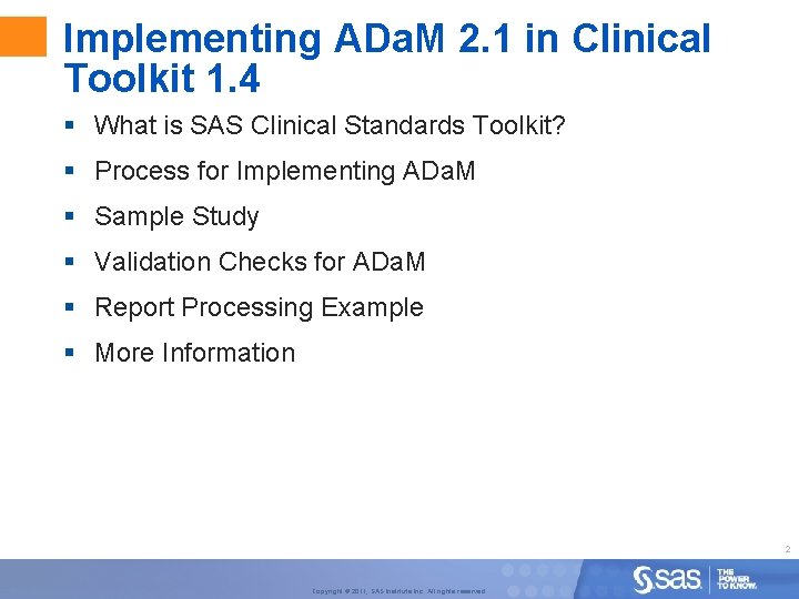 Implementing ADa. M 2. 1 in Clinical Toolkit 1. 4 § What is SAS