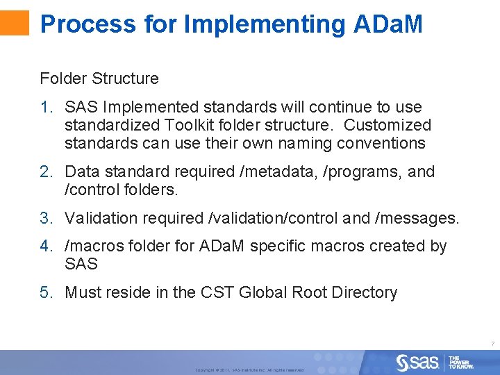 Process for Implementing ADa. M Folder Structure 1. SAS Implemented standards will continue to
