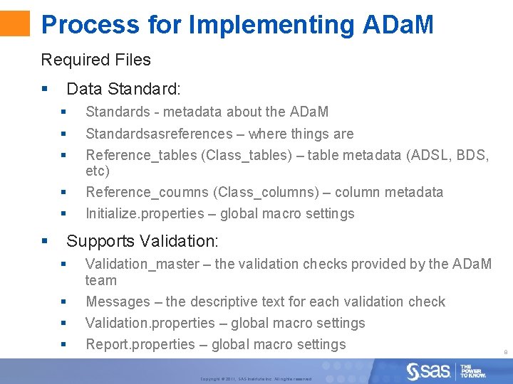 Process for Implementing ADa. M Required Files § Data Standard: § § § Standards