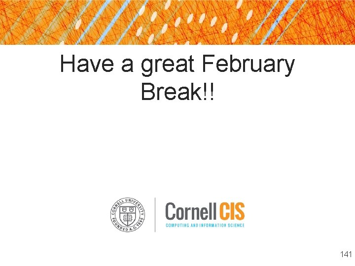 Have a great February Break!! 141 