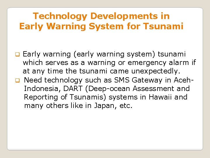 Technology Developments in Early Warning System for Tsunami Early warning (early warning system) tsunami