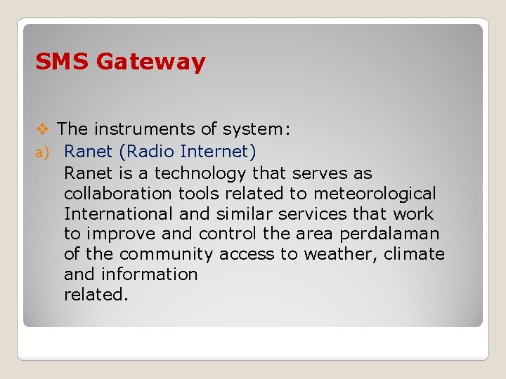 SMS Gateway v The instruments of system: a) Ranet (Radio Internet) Ranet is a