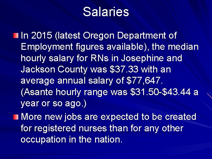 Salaries In 2015 (latest Oregon Department of Employment figures available), the median hourly salary