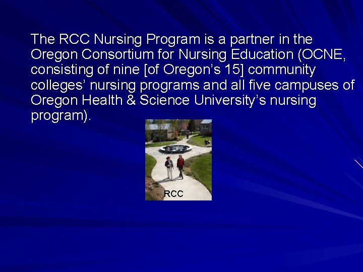 The RCC Nursing Program is a partner in the Oregon Consortium for Nursing Education