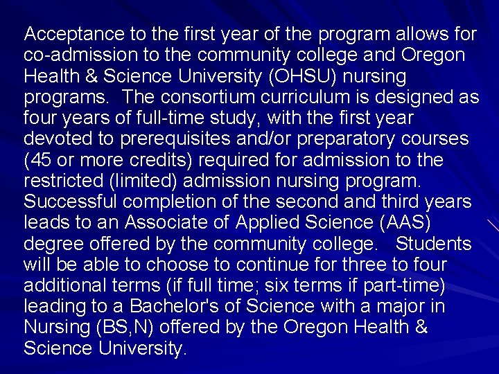 Acceptance to the first year of the program allows for co-admission to the community