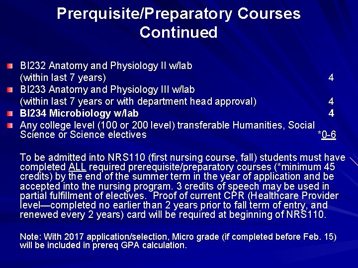 Prerquisite/Preparatory Courses Continued BI 232 Anatomy and Physiology II w/lab (within last 7 years)