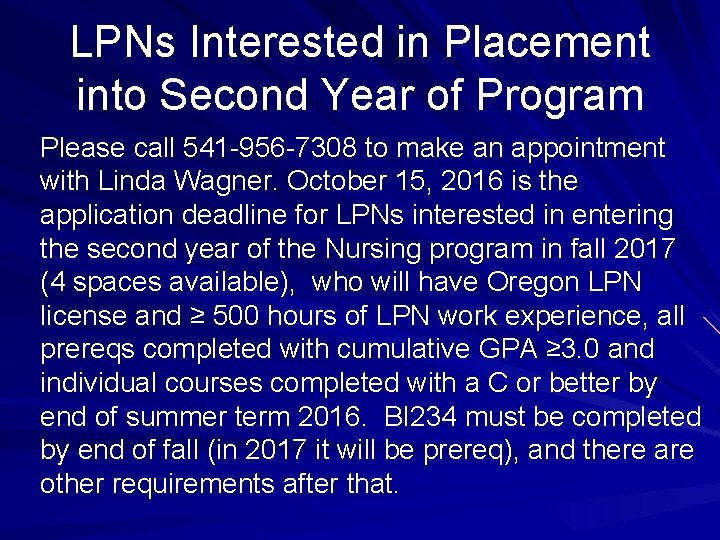 LPNs Interested in Placement into Second Year of Program Please call 541 -956 -7308