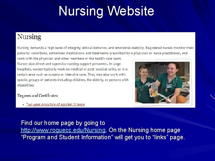 Nursing Website Find our home page by going to http: //www. roguecc. edu/Nursing. On