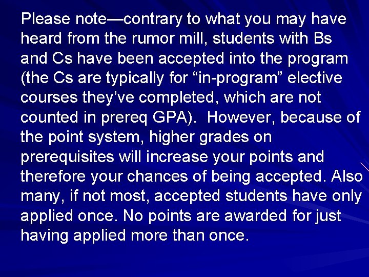 Please note—contrary to what you may have heard from the rumor mill, students with