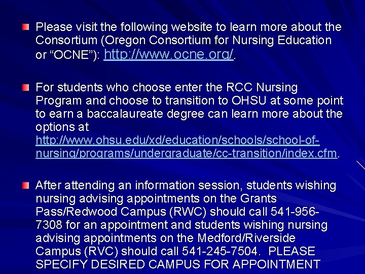 Please visit the following website to learn more about the Consortium (Oregon Consortium for