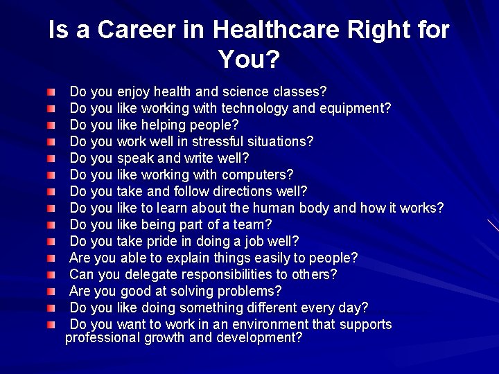 Is a Career in Healthcare Right for You? Do you enjoy health and science