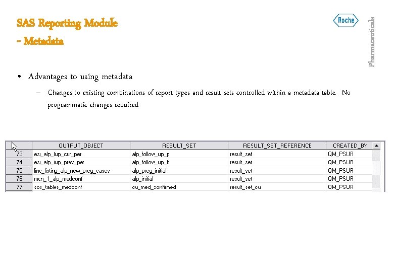  • Advantages to using metadata – Changes to existing combinations of report types