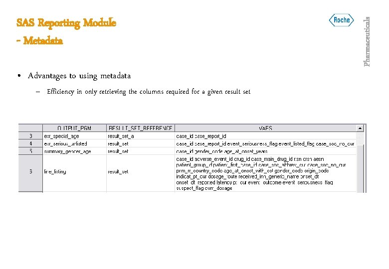  • Advantages to using metadata – Efficiency in only retrieving the columns required