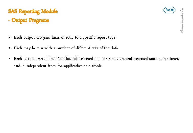  • Each output program links directly to a specific report type • Each