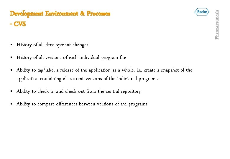  • History of all development changes • History of all versions of each