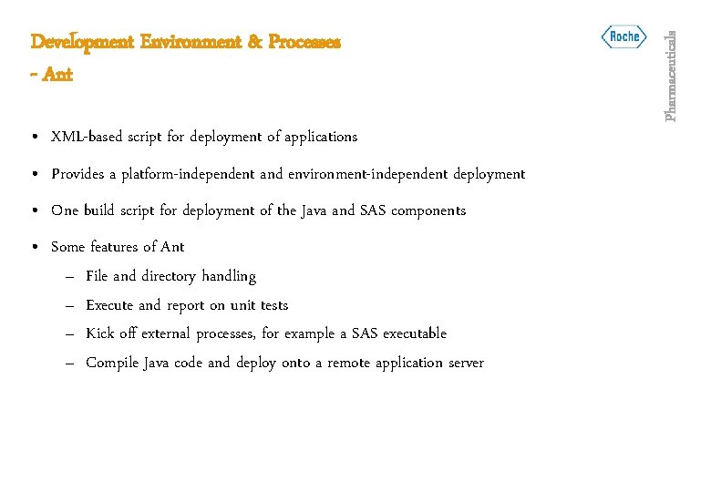  • XML-based script for deployment of applications • Provides a platform-independent and environment-independent