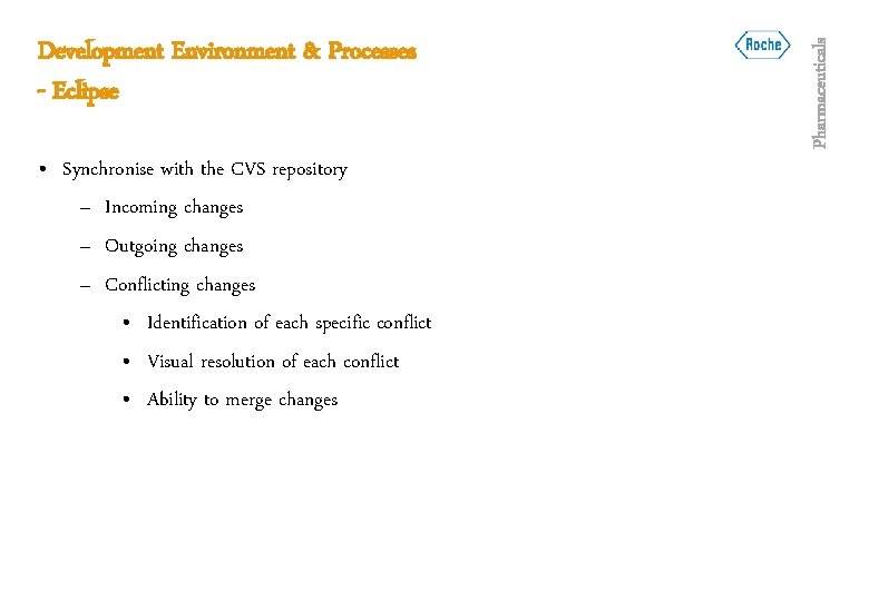  • Synchronise with the CVS repository – Incoming changes – Outgoing changes –