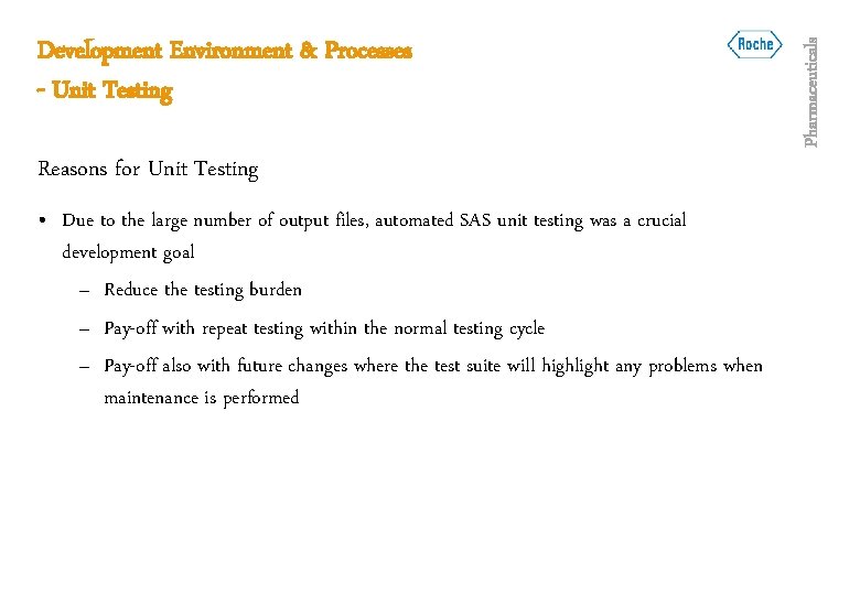 Reasons for Unit Testing • Due to the large number of output files, automated