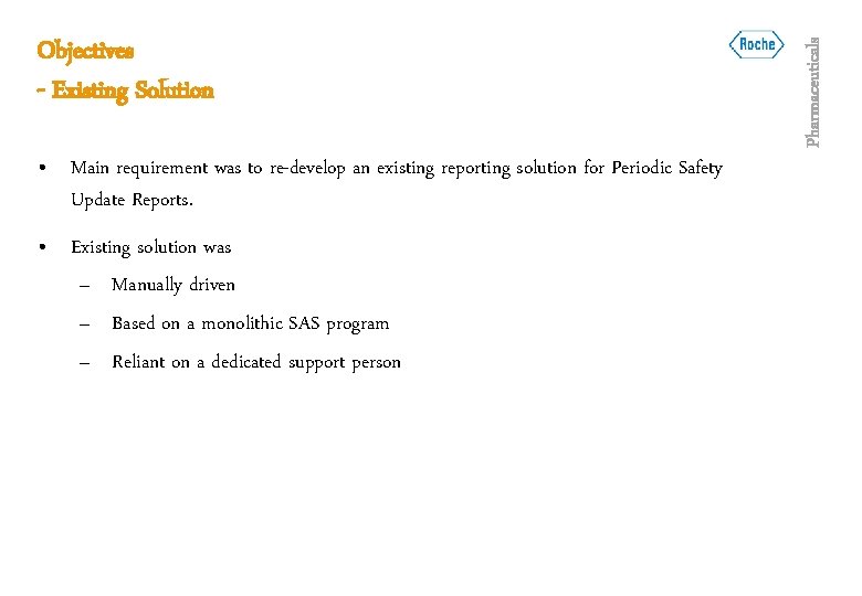  • Main requirement was to re-develop an existing reporting solution for Periodic Safety