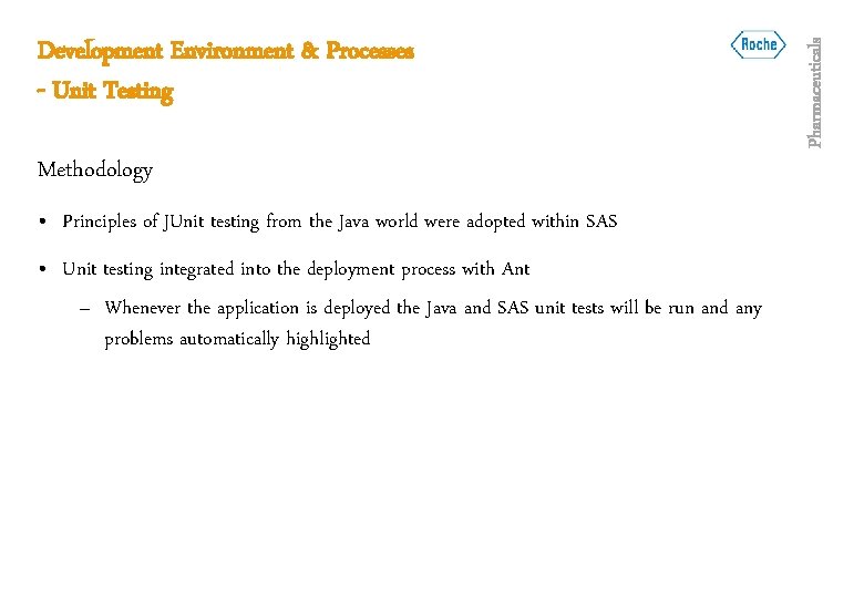 Methodology • Principles of JUnit testing from the Java world were adopted within SAS