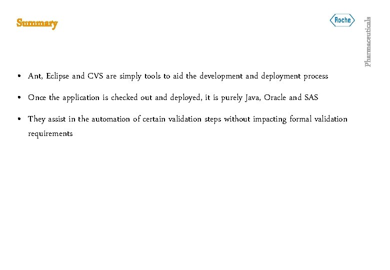  • Ant, Eclipse and CVS are simply tools to aid the development and