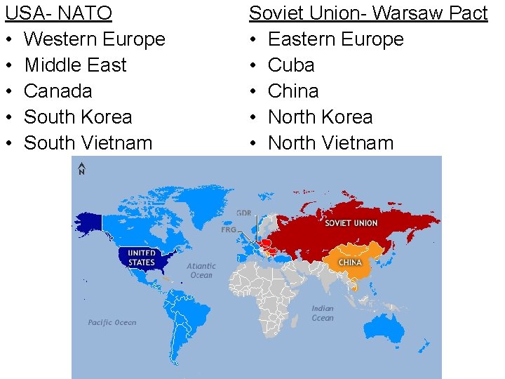 USA- NATO • Western Europe • Middle East • Canada • South Korea •