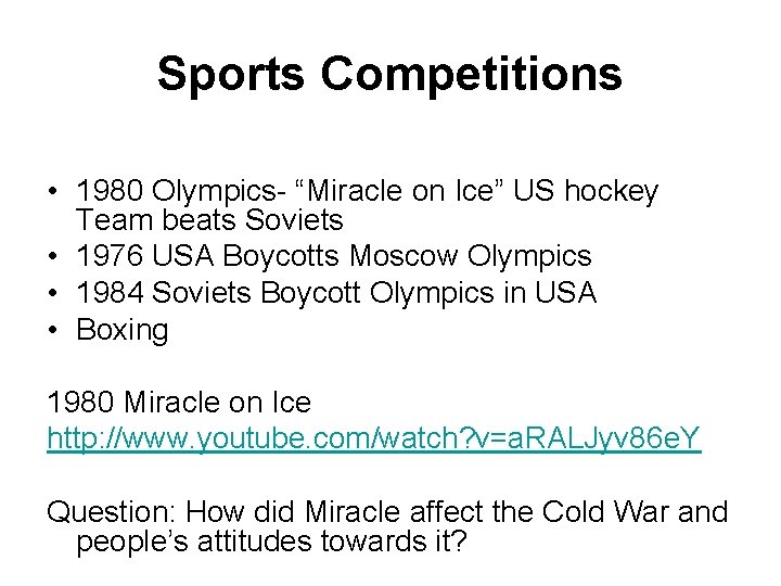 Sports Competitions • 1980 Olympics- “Miracle on Ice” US hockey Team beats Soviets •